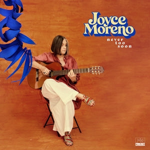 Joyce Moreno - Never Too Soon (Vinyl LP, UK Import) PRE-ORDER - Out 10/30/26