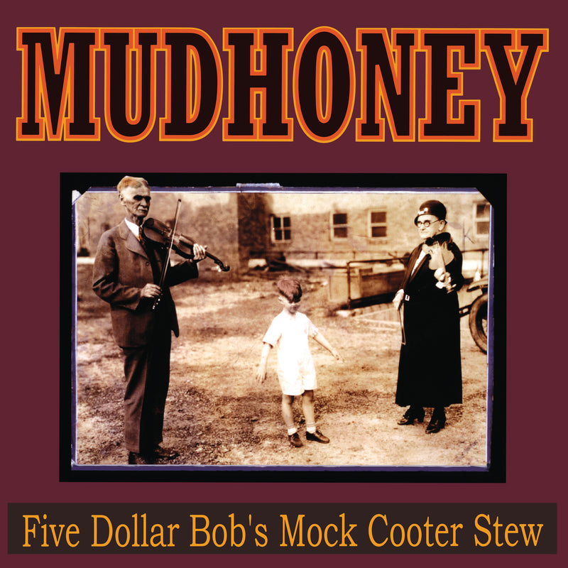 Mudhoney - Five Dollar Bob's Mock Cooter Stew