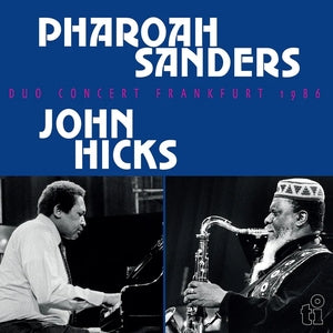 Pharoah Sanders & John Hicks - Duo Concert Frankfurt 1986 (2LP, Vinyl) PRE-ORDER - Out 6/26/26