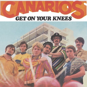 Canarios - Get On Your Knees (7" Vinyl) PRE-ORDER - Out 9/18/26