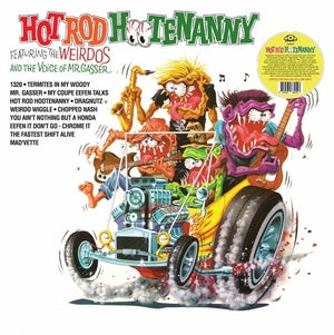Mr. Gasser & The Weirdos - Hot Rod Hootenanny (Vinyl LP) PRE-ORDER - Out 9/4/26