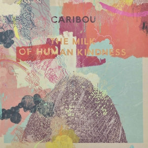 Caribou - The Milk of Human Kindness (Vinyl LP) PRE-ORDER - Out 12/4/26