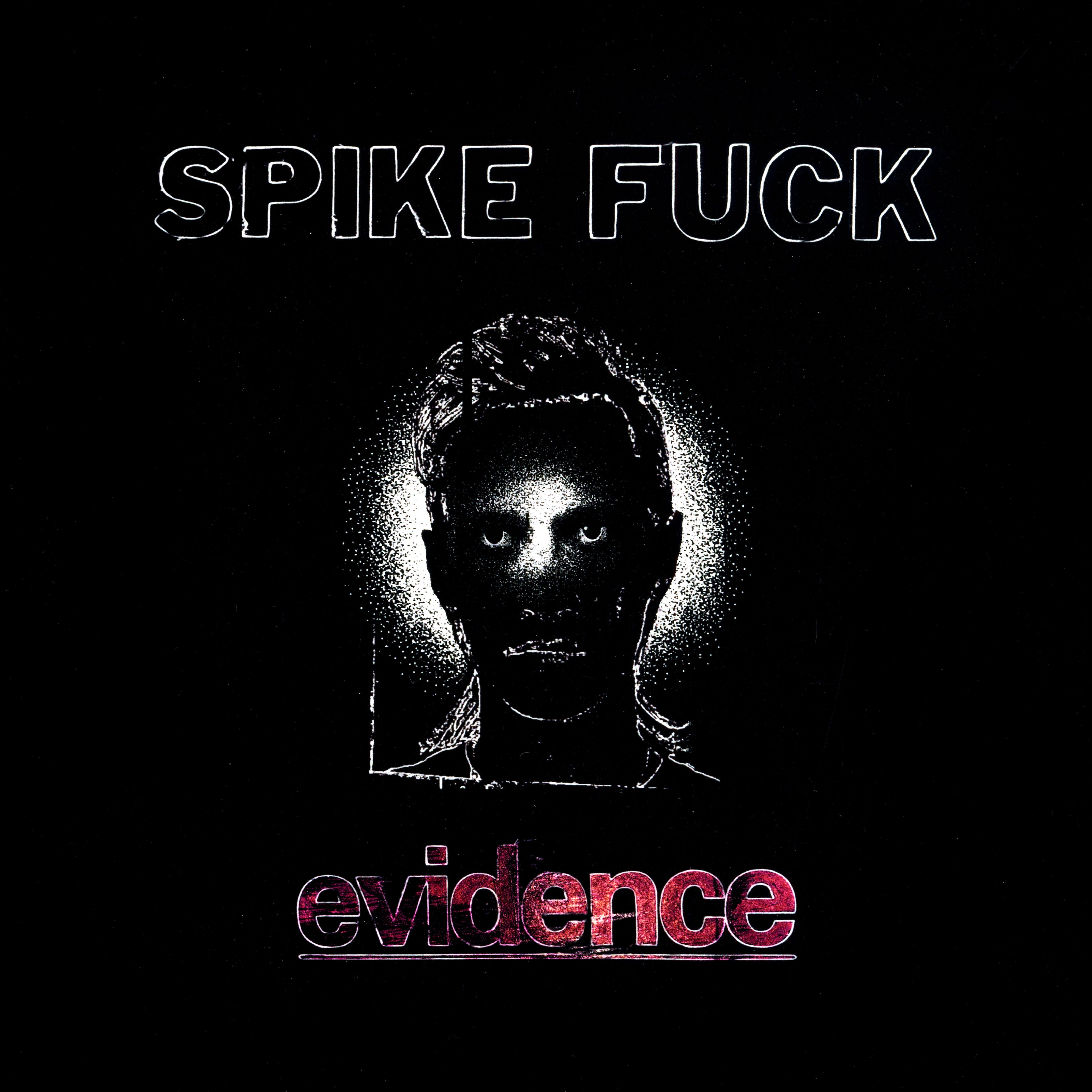 Spike Fuck - Evidence (Oxblood Vinyl) PRE-ORDER - Out 10/2/26