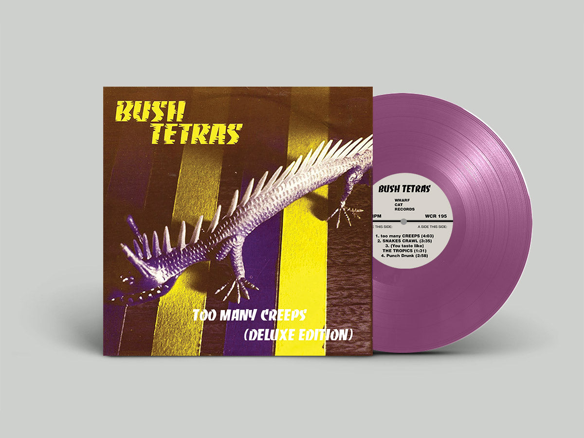 Bush Tetras - Too Many Creeps: Deluxe Reissue (Plum Vinyl) PRE-ORDER - Out 3/5/27