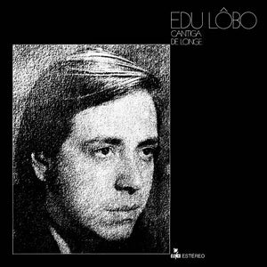 Edu Lobo - Cantiga De Longe (Vinyl LP) PRE-ORDER - Out 9/11/26