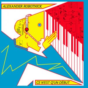 Robotnick, Alexander - Ce N'est Q'un Debut (Vinyl)
