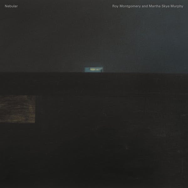 Roy Montgomery & Martha Skye Murphy - Nebular (Vinyl LP) PRE-ORDER - Out 8/7/26