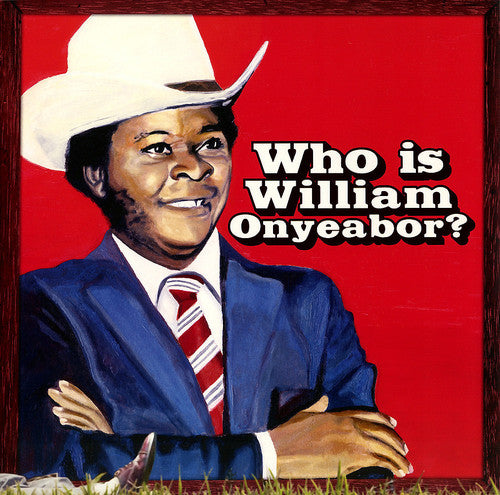 William Onyeabor - Who Is William Onyeabor? (3LP)