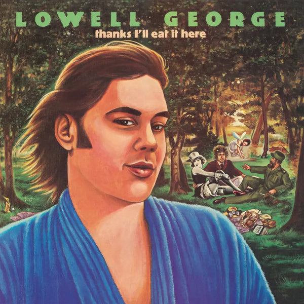 Lowell George - Thanks, I’ll Eat It Here (Deluxe Edition) (RSD 2024)