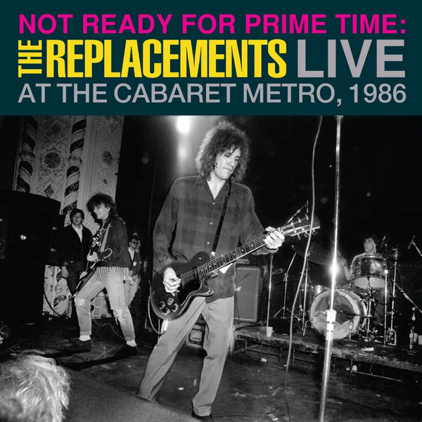 The Replacements - Not Ready for Prime Time: Live At The Cabaret Metro, Chicago, IL, January 11, 1986 (RSD 2024)